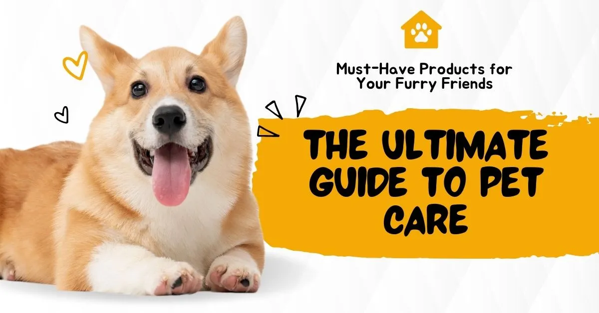 The Ultimate Guide to Pet Care